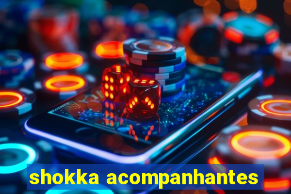 shokka acompanhantes